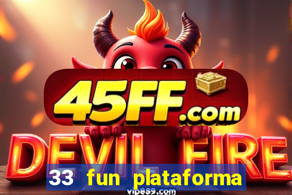33 fun plataforma de jogos